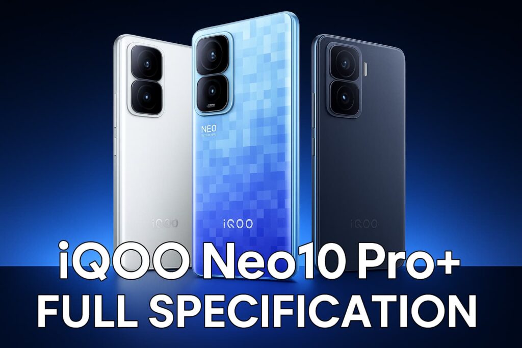 this image convert to youtube thumnail image and title is iQOO Neo 10 Pro plus full specification