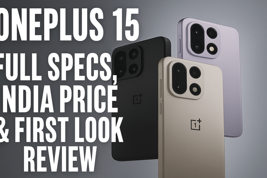 OnePlus 15 Full Specs India Price & First Look Review